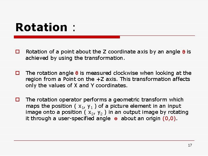Rotation : o Rotation of a point about the Z coordinate axis by an