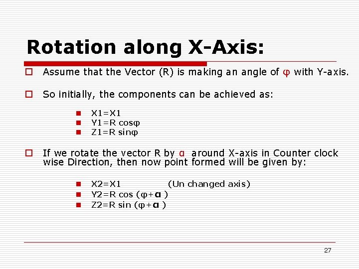 Rotation along X-Axis: o Assume that the Vector (R) is making an angle of