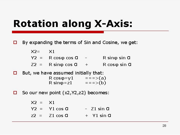 Rotation along X-Axis: o By expanding the terms of Sin and Cosine, we get: