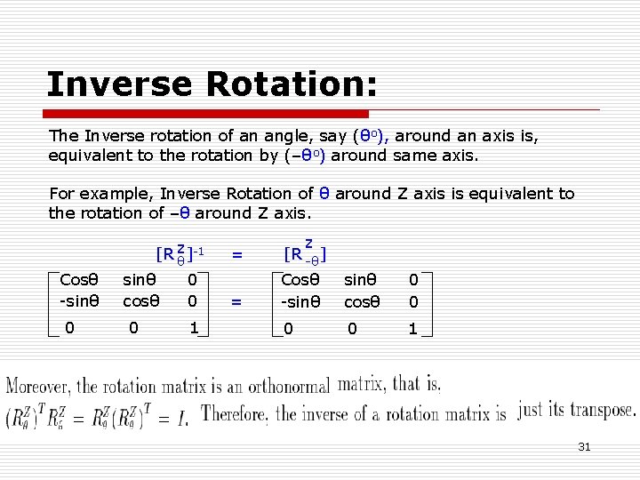 Inverse Rotation: The Inverse rotation of an angle, say (θo), around an axis is,