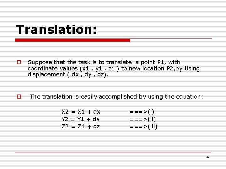 Translation: o o Suppose that the task is to translate a point P 1,