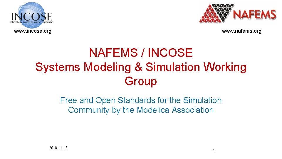 www. incose. org www. nafems. org NAFEMS / INCOSE Systems Modeling & Simulation Working