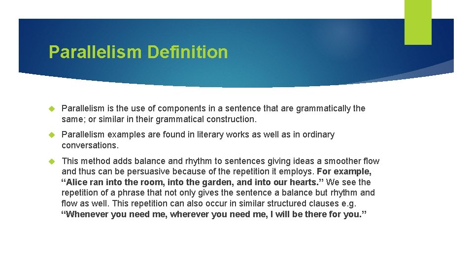 Parallelism Definition Parallelism is the use of components in a sentence that are grammatically