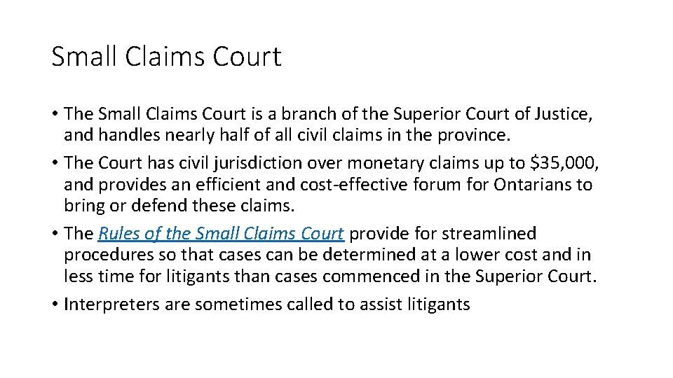 Small Claims Court • The Small Claims Court is a branch of the Superior Small Claims Court • The Small Claims Court is a branch of the Superior