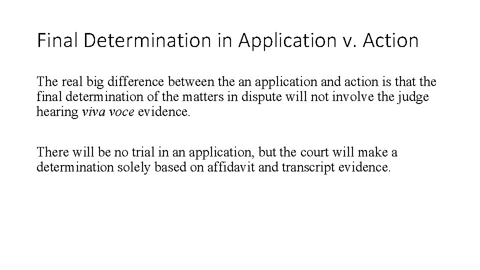 Final Determination in Application v. Action The real big difference between the an application Final Determination in Application v. Action The real big difference between the an application