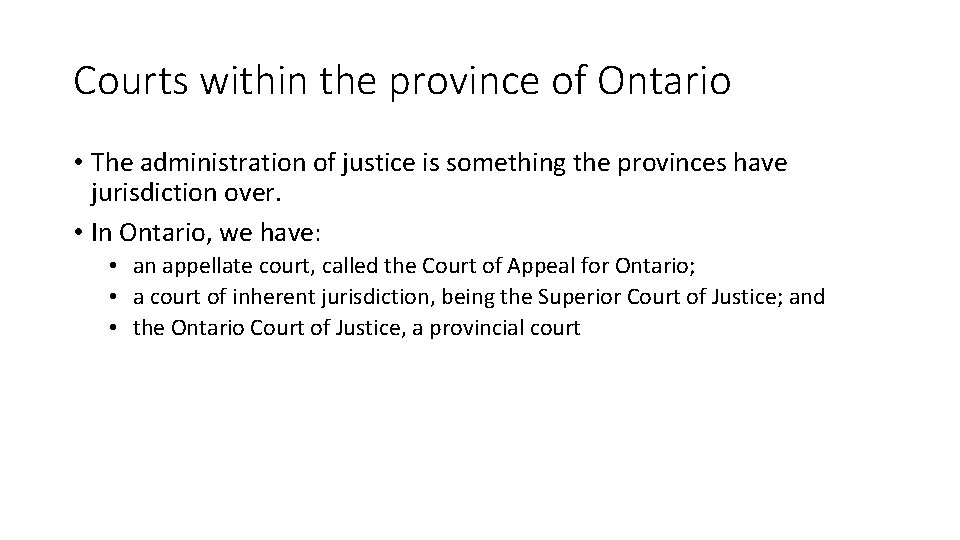 Courts within the province of Ontario • The administration of justice is something the Courts within the province of Ontario • The administration of justice is something the