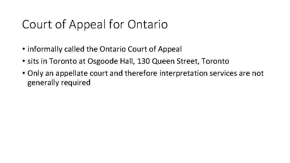 Court of Appeal for Ontario • informally called the Ontario Court of Appeal • Court of Appeal for Ontario • informally called the Ontario Court of Appeal •