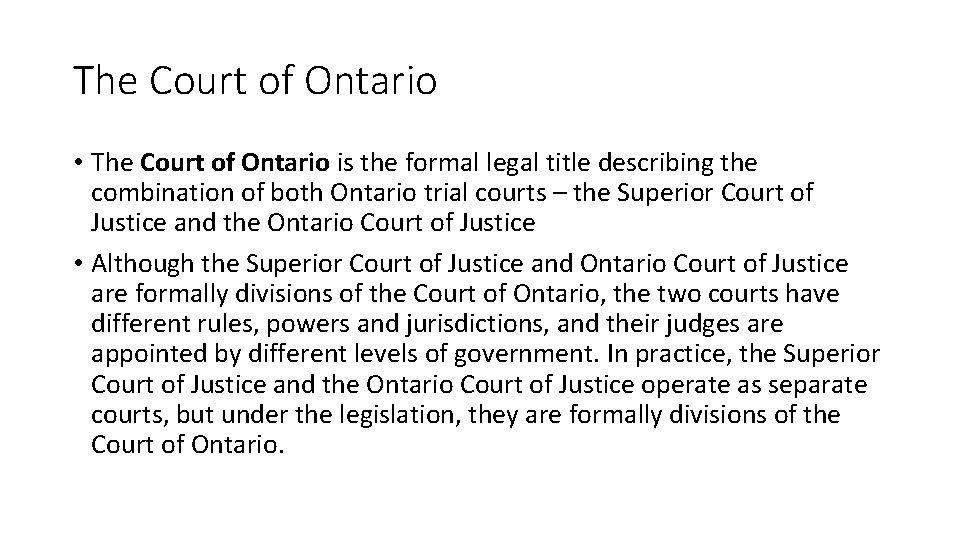 The Court of Ontario • The Court of Ontario is the formal legal title The Court of Ontario • The Court of Ontario is the formal legal title