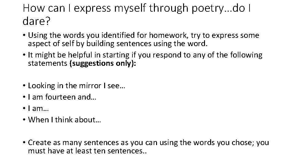 How can I express myself through poetry…do I dare? • Using the words you