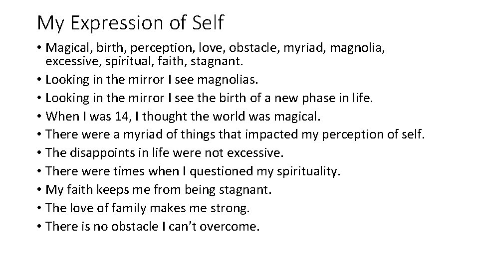 My Expression of Self • Magical, birth, perception, love, obstacle, myriad, magnolia, excessive, spiritual,