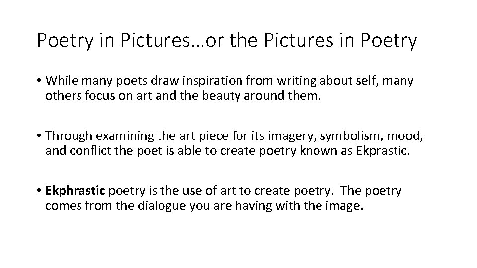 Poetry in Pictures…or the Pictures in Poetry • While many poets draw inspiration from