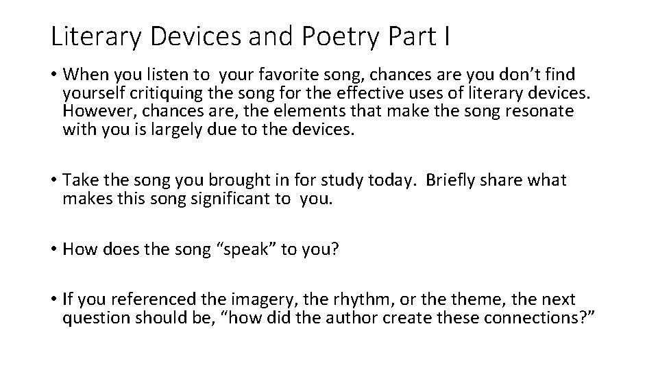 Literary Devices and Poetry Part I • When you listen to your favorite song,