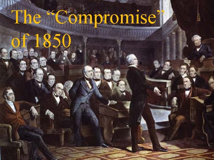 The “Compromise” of 1850 