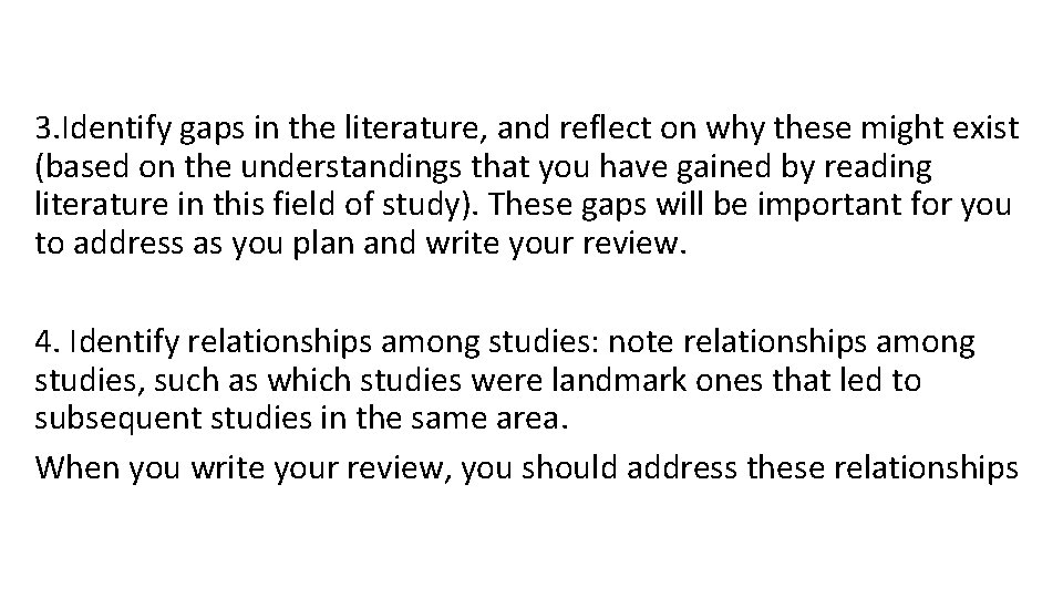 3. Identify gaps in the literature, and reflect on why these might exist (based