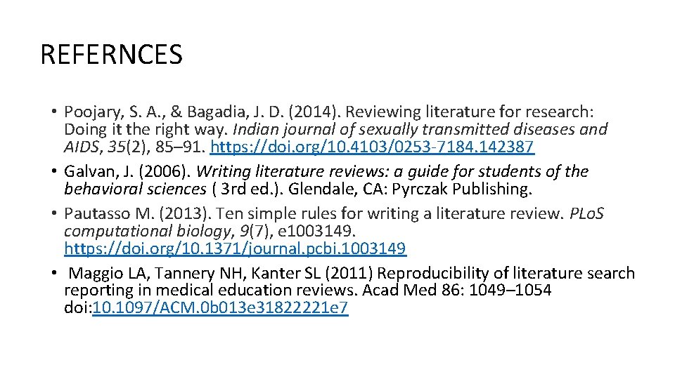 REFERNCES • Poojary, S. A. , & Bagadia, J. D. (2014). Reviewing literature for