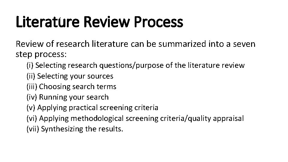 Literature Review Process Review of research literature can be summarized into a seven step