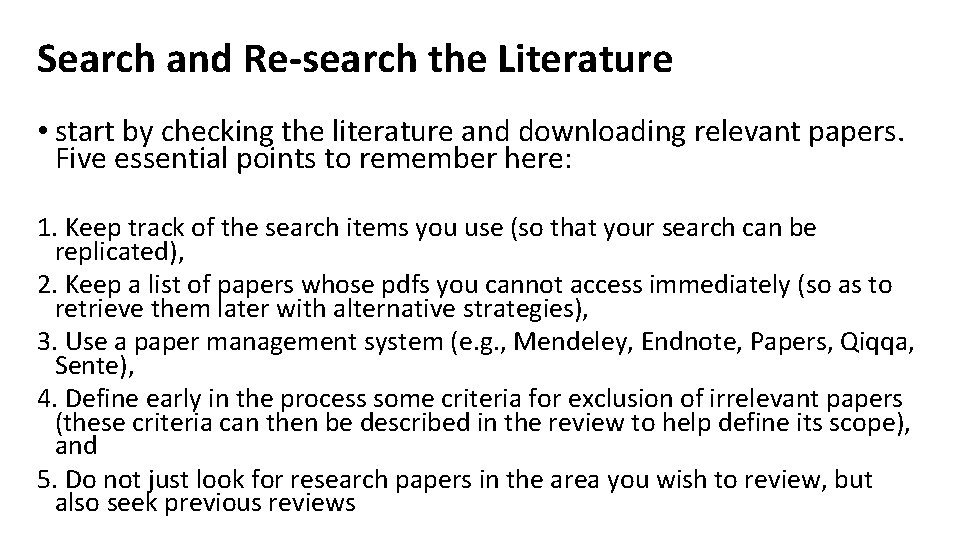 Search and Re-search the Literature • start by checking the literature and downloading relevant