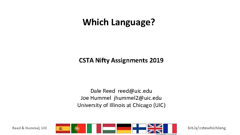 Which Language? CSTA Nifty Assignments 2019 Dale Reed reed@uic. edu Joe Hummel jhummel 2@uic.