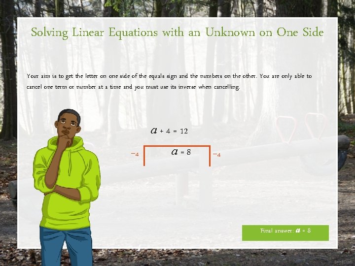 Solving Linear Equations with an Unknown on One Side Your aim is to get