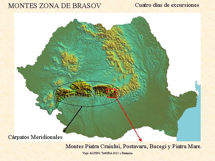 MONTES ZONA DE BRASOV Cuatro días de excursiones Cárpatos Meridionales Montes Piatra Craiului, Postavaru,