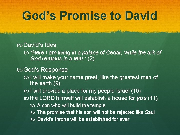 God’s Promise to David’s Idea “Here I am living in a palace of Cedar,