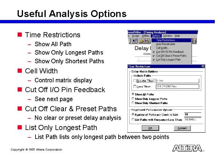 Useful Analysis Options n Time Restrictions – Show All Path – Show Only Longest