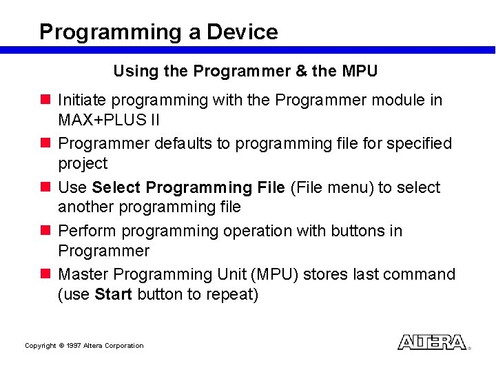 Programming a Device Using the Programmer & the MPU n Initiate programming with the
