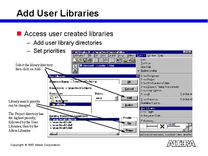 Add User Libraries n Access user created libraries – Add user library directories –