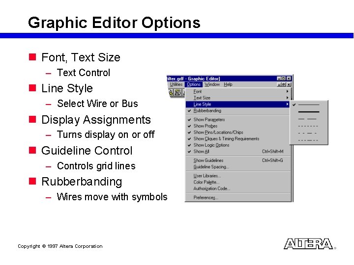 Graphic Editor Options n Font, Text Size – Text Control n Line Style –