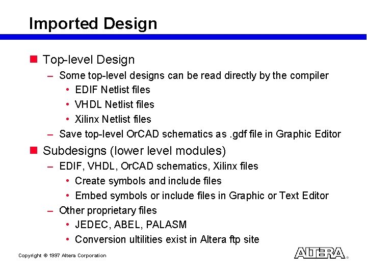 Imported Design n Top-level Design – Some top-level designs can be read directly by