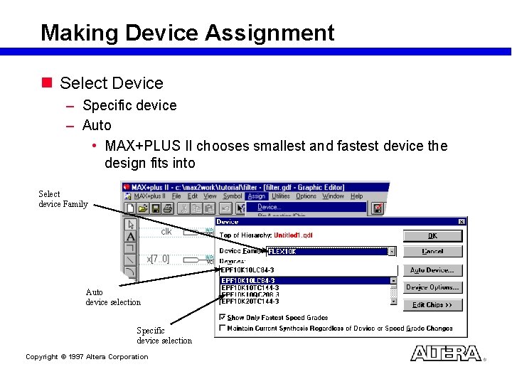 Making Device Assignment n Select Device – Specific device – Auto • MAX+PLUS II