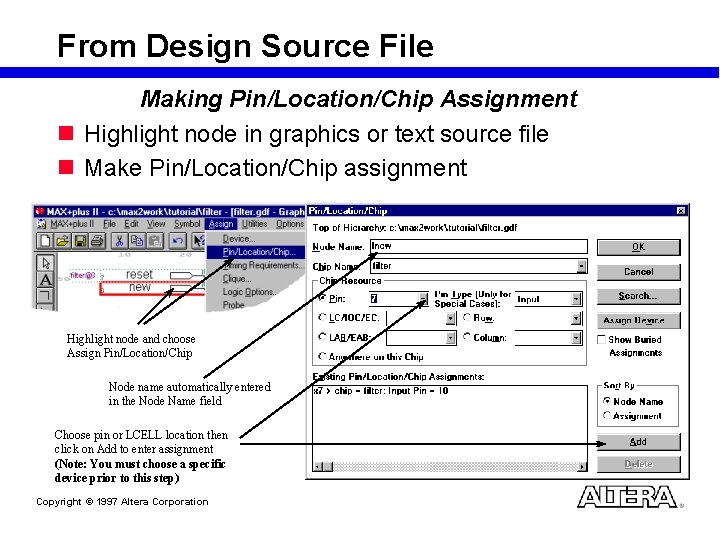 From Design Source File Making Pin/Location/Chip Assignment n Highlight node in graphics or text