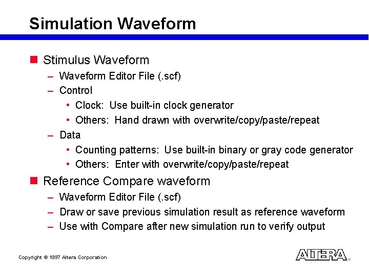 Simulation Waveform n Stimulus Waveform – Waveform Editor File (. scf) – Control •