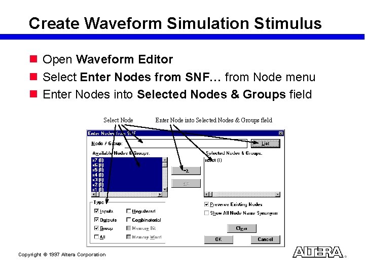 Create Waveform Simulation Stimulus n Open Waveform Editor n Select Enter Nodes from SNF…