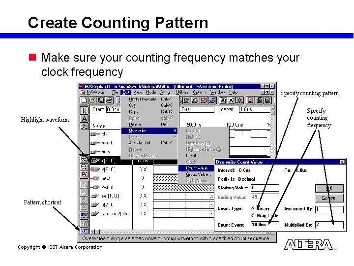 Create Counting Pattern n Make sure your counting frequency matches your clock frequency Specify