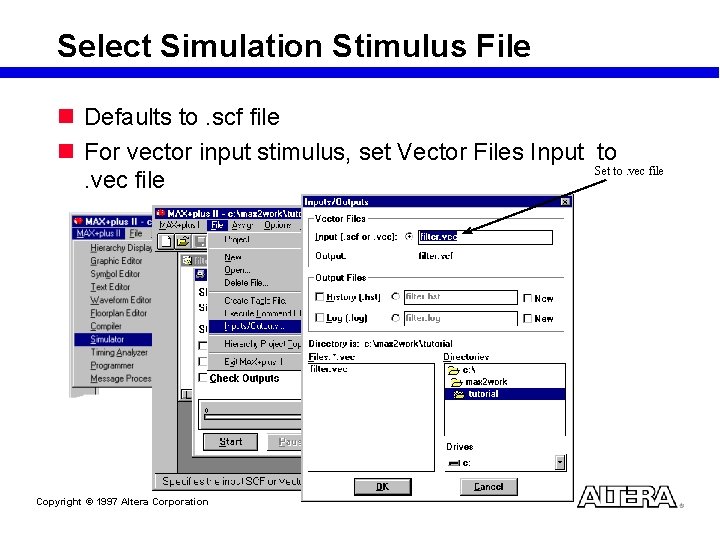 Select Simulation Stimulus File n Defaults to. scf file n For vector input stimulus,
