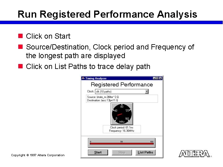 Run Registered Performance Analysis n Click on Start n Source/Destination, Clock period and Frequency