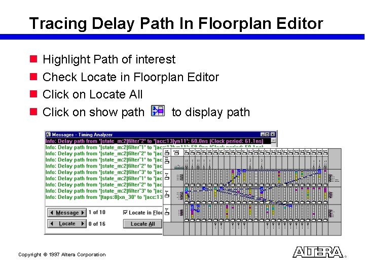 Tracing Delay Path In Floorplan Editor n n Highlight Path of interest Check Locate