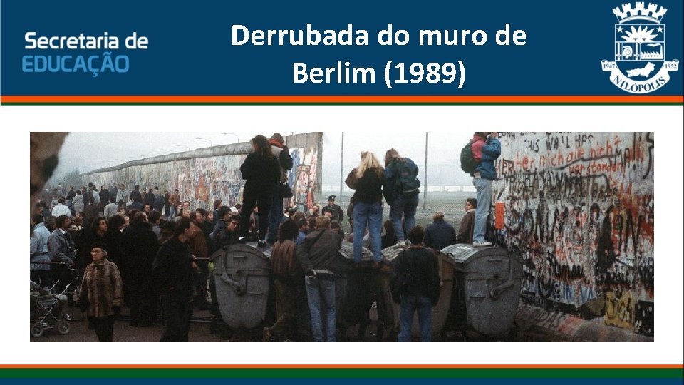 Derrubada do muro de Berlim (1989) Derrubada do muro de Berlim (1989)