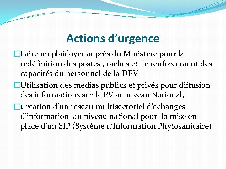 Actions d’urgence �Faire un plaidoyer auprès du Ministère pour la redéfinition des postes ,