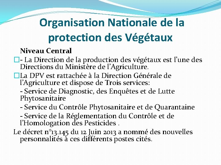 Organisation Nationale de la protection des Végétaux Niveau Central �- La Direction de la