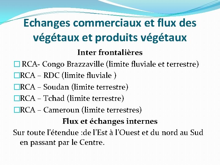 Echanges commerciaux et flux des végétaux et produits végétaux Inter frontalières � RCA- Congo