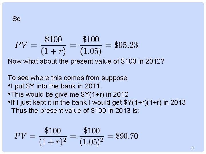 So Now what about the present value of $100 in 2012? To see where