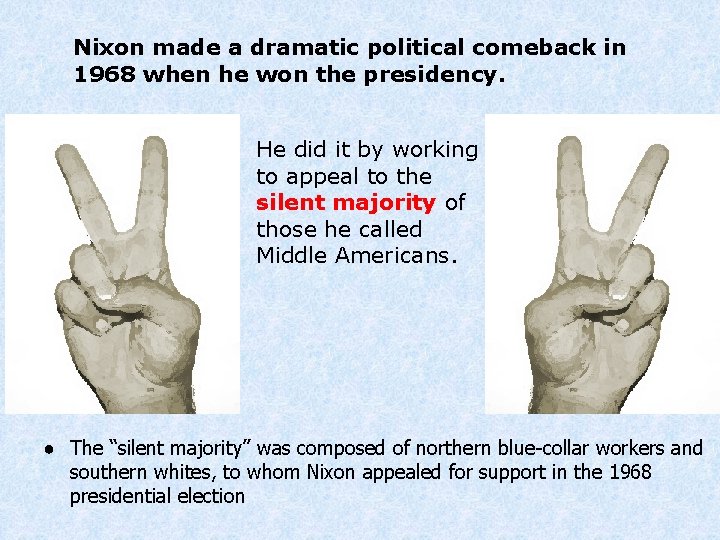 Nixon made a dramatic political comeback in 1968 when he won the presidency. He