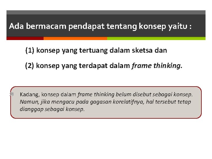 Ada bermacam pendapat tentang konsep yaitu : (1) konsep yang tertuang dalam sketsa dan