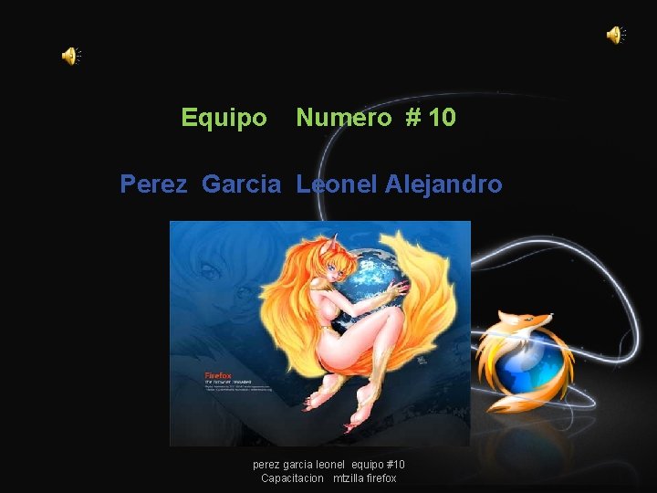 Equipo Numero # 10 Perez Garcia Leonel Alejandro perez garcia leonel equipo #10 Capacitacion