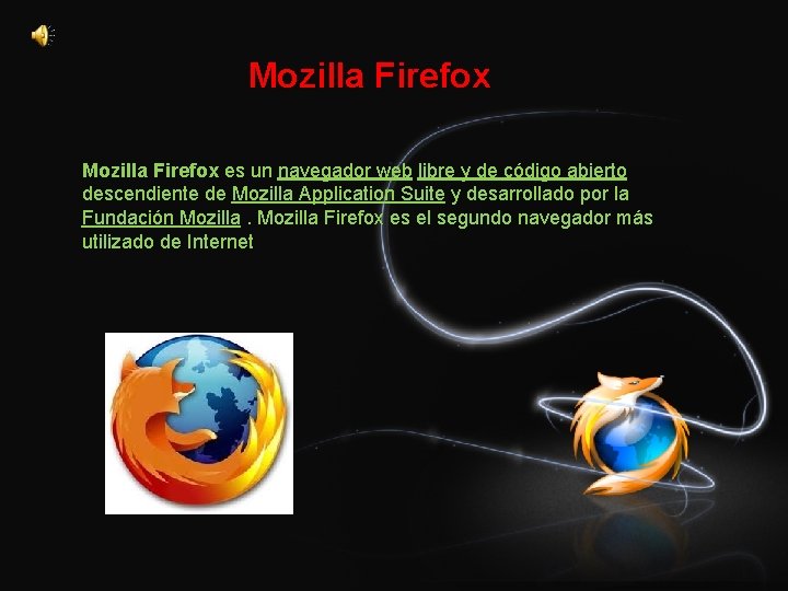 Mozilla Firefox es un navegador web libre y de código abierto descendiente de Mozilla