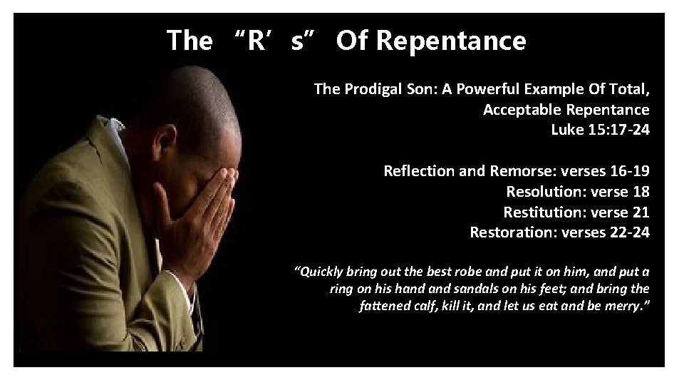 The “R’s” Of Repentance The Prodigal Son: A Powerful Example Of Total, Acceptable Repentance