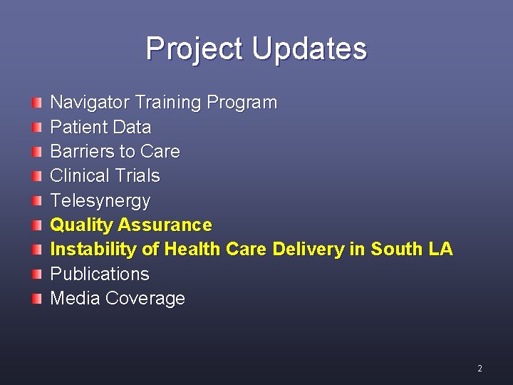 Project Updates Navigator Training Program Patient Data Barriers to Care Clinical Trials Telesynergy Quality