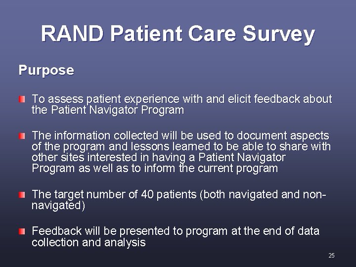 RAND Patient Care Survey Purpose To assess patient experience with and elicit feedback about